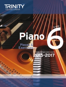 Piano 2015-2017 : Pieces & Exercises Grade 6, Paperback Book Piano 2015-2017 : Pieces & Exercises Grade 6, Paperback Book