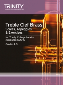 Brass Scales & Exercises: Treble Clef from 2015 : Grades 1 - 8, Paperback Book Brass Scales & Exercises: Treble Clef from 2015 : Grades 1 - 8, Paperback Book