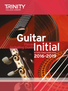 Guitar Exam Pieces Initial 2016-2019, Paperback Book Guitar Exam Pieces Initial 2016-2019, Paperback Book