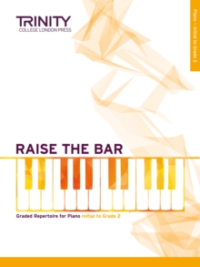 Raise the Bar Piano Book 1 (Initial-Grade 2)