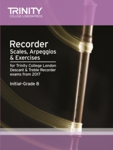 Recorder Scales, Arpeggios & Exercises Initial Grade to Grade 8 from 2017