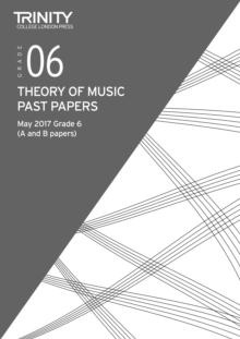 Trinity College London: Past Papers: Theory (May 2017) Grade 6, Paperback / softback Book Trinity College London: Past Papers: Theory (May 2017) Grade 6, Paperback / softback Book