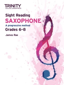 Sight Reading Saxophone : Grades 6-8