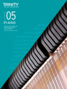 Trinity College London Piano Exam Pieces Plus Exercises From 2021: Grade 5 : 12 pieces plus exercises for Trinity College London exams 2021-2023