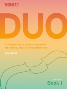 Trinity College London: Duo - Two Violins: Book 1 (Initial-Grade 2) : Arrangements of syllabus repertoire for lessons, practice and performance, Sheet music Book Trinity College London: Duo - Two Violins: Book 1 (Initial-Grade 2) : Arrangements of syllabus repertoire for lessons, practice and performance, Sheet music Book