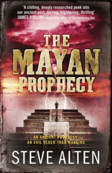 The Mayan Prophecy : The Mayan Trilogy Book 1, Paperback Book The Mayan Prophecy : The Mayan Trilogy Book 1, Paperback Book