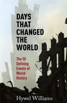Days That Changed the World : The 50 Defining Events of World History, Paperback Book Days That Changed the World : The 50 Defining Events of World History, Paperback Book