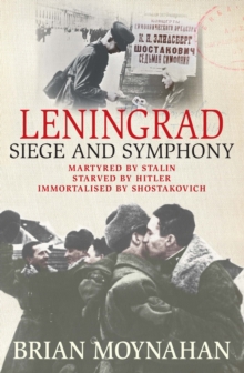 Leningrad : Siege and Symphony