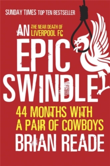 An Epic Swindle : 44 Months with a Pair of Cowboys