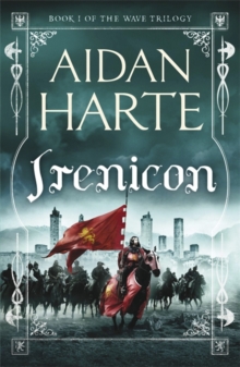 Irenicon : The Wave Trilogy Book 1, Hardback Book Irenicon : The Wave Trilogy Book 1, Hardback Book