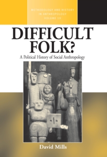 Difficult Folk? : A Political History of Social Anthropology