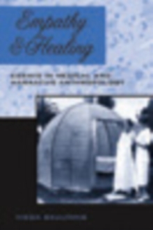 Empathy and Healing : Essays in Medical and Narrative Anthropology