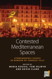 Contested Mediterranean Spaces : Ethnographic Essays in Honour of Charles Tilly, Hardback Book Contested Mediterranean Spaces : Ethnographic Essays in Honour of Charles Tilly, Hardback Book