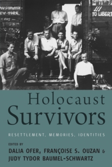 Holocaust Survivors : Resettlement, Memories, Identities