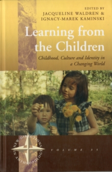 Learning from the Children : Childhood, Culture and Identity in a Changing World, Hardback Book Learning from the Children : Childhood, Culture and Identity in a Changing World, Hardback Book