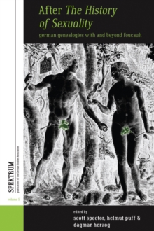 After <i>The History of Sexuality</i> : German Genealogies with and Beyond Foucault, Hardback Book After <i>The History of Sexuality</i> : German Genealogies with and Beyond Foucault, Hardback Book