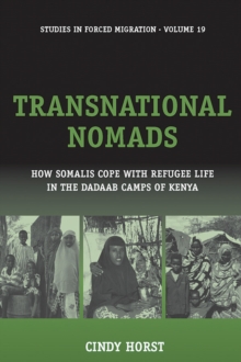 Transnational Nomads : How Somalis Cope with Refugee Life in the Dadaab Camps of Kenya