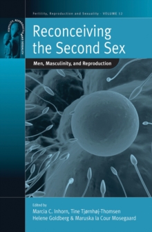 Reconceiving the Second Sex : Men, Masculinity, and Reproduction