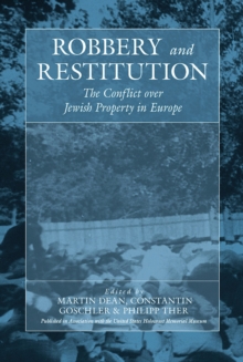 Robbery and Restitution : The Conflict over Jewish Property in Europe