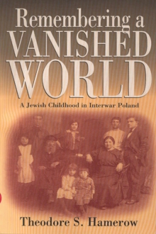 Remembering a Vanished World : A Jewish Childhood in Interwar Poland