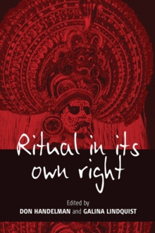 Ritual in Its Own Right : Exploring the Dynamics of Transformation