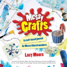 Messy Crafts : A Craft-Based Journal for Messy Church Members, Paperback Book Messy Crafts : A Craft-Based Journal for Messy Church Members, Paperback Book
