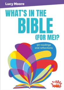 What's in the Bible (for me)? : 50 readings and reflections, Paperback / softback Book What's in the Bible (for me)? : 50 readings and reflections, Paperback / softback Book