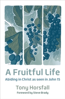 A Fruitful Life : Abiding in Christ as seen in John 15