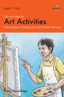 100+ Fun Ideas for Art Activities : That are Easy to Prepare and that Children Will Love