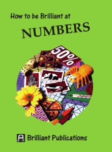 How to be Brilliant at Numbers : How to be Brilliant at Numbers