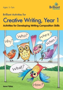 Brilliant Activities for Creative Writing, Year 1 : Activities for Developing Writing Composition Skills