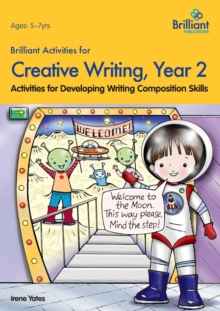 Brilliant Activities for Creative Writing, Year 2 : Activities for Developing Writing Composition Skills