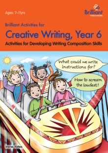 Brilliant Activities for Creative Writing, Year 6 : Activities for Developing Writing Composition Skills, Paperback / softback Book Brilliant Activities for Creative Writing, Year 6 : Activities for Developing Writing Composition Skills, Paperback / softback Book