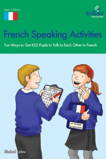 French Speaking Activities (KS3) : Fun Ways to Get KS3 Pupils to Talk to Each Other in French