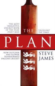 The Plan: How Fletcher and Flower Transformed English Cricket, Paperback Book The Plan: How Fletcher and Flower Transformed English Cricket, Paperback Book
