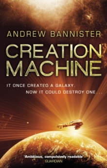 Creation Machine : (The Spin Trilogy 1), Paperback / softback Book Creation Machine : (The Spin Trilogy 1), Paperback / softback Book