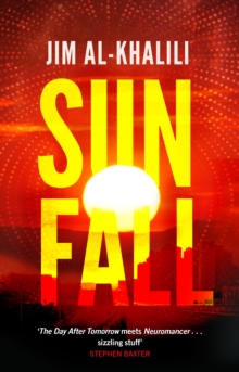 Sunfall : The cutting edge 'what-if' thriller from the celebrated scientist and BBC broadcaster