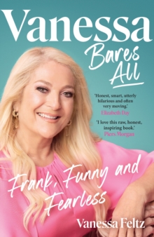 Vanessa Bares All : Frank, Funny and Fearless