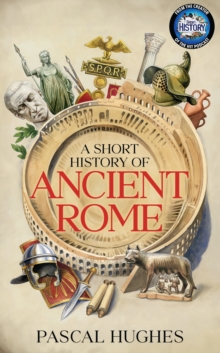 Transworld Publishers Ltd A Short History Of Ancient Rome