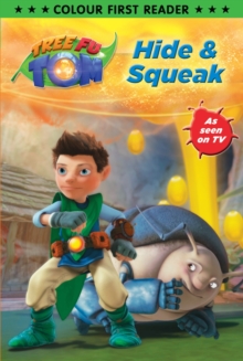 Tree Fu Tom: Hide & Squeak : Colour First Reader, Paperback Book Tree Fu Tom: Hide & Squeak : Colour First Reader, Paperback Book