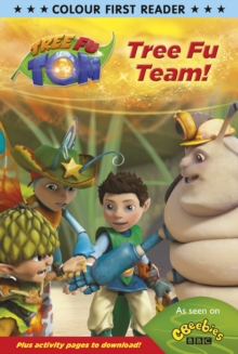 Tree Fu Tom: Tree Fu Team : Colour First Reader, Paperback Book Tree Fu Tom: Tree Fu Team : Colour First Reader, Paperback Book