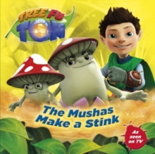 Tree Fu Tom: The Mushas Make a Stink, Paperback Book Tree Fu Tom: The Mushas Make a Stink, Paperback Book