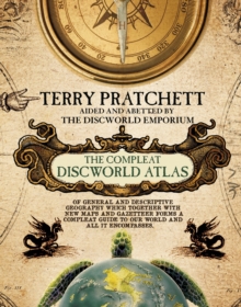 The Discworld Atlas : a beautiful, fully illustrated guide to Sir Terry Pratchetts extraordinary and magical creation: the Discworld.