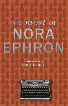 The Most of Nora Ephron, Hardback Book The Most of Nora Ephron, Hardback Book
