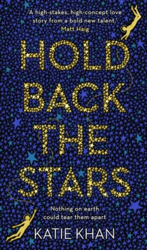 Hold Back the Stars, Hardback Book Hold Back the Stars, Hardback Book