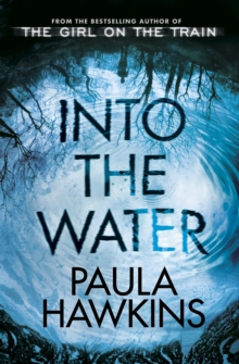 Into the Water : The Sunday Times Bestseller, Hardback Book Into the Water : The Sunday Times Bestseller, Hardback Book