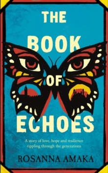 The Book Of Echoes : The 'powerfully redemptive' debut of love and hope rippling across generations, Hardback Book The Book Of Echoes : The 'powerfully redemptive' debut of love and hope rippling across generations, Hardback Book