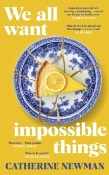 We All Want Impossible Things : The funny, moving Richard and Judy Book Club pick 2023