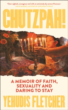 Chutzpah : A memoir of faith, sexuality and daring to stay