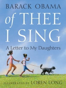 Of Thee I Sing : A Letter to My Daughters, Hardback Book Of Thee I Sing : A Letter to My Daughters, Hardback Book